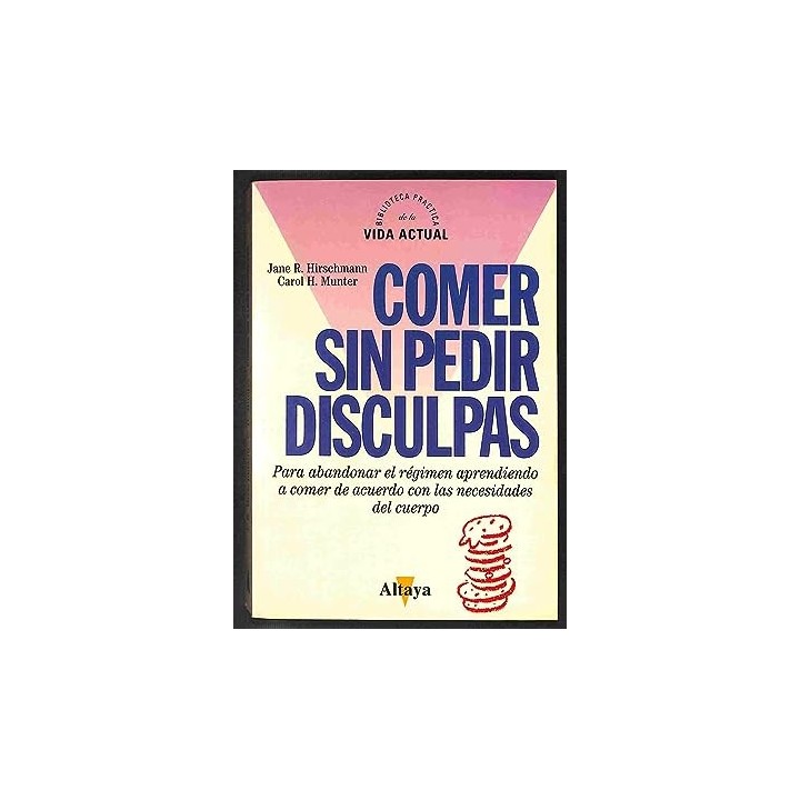 Comer Sin Pedir Disculpas.